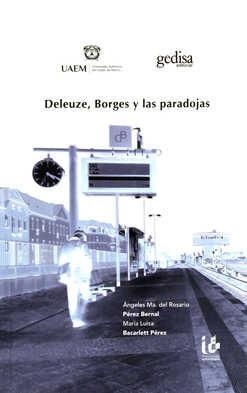 DELEUZE, BORGES Y LAS PARADOJAS | 9788416919581 | PÉREZ BERNAL, ÁNGELES Mª DEL ROSARIO / BACARLETT PÉREZ, MARÍA LUISA