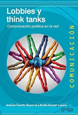 LOBBIES Y THINK TANKS | 9788416919598 | CASTILLO ESPARCIA, ANTONIO / SMOLAK LOZANO, EMILIA