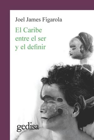 CARIBE ENTRE EL SER Y EL DEFINIR, EL | 9788417341404 | JAMES FIGAROLA, JOEL