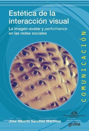 ESTÉTICA DE LA INTERACCIÓN VISUAL | 9788417690465 | SÁNCHEZ MARTÍNEZ, JOSÉ ALBERTO