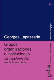 GRUPOS, ORGANIZACIONES E INSTITUCIONES | 9788474320091 | LAPASSADE, GEORGES