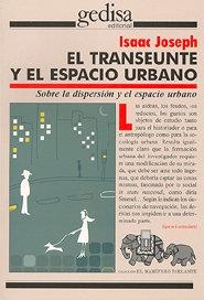 TRANSEUNTE Y EL ESPACIO URBANO, EL | 9788474320428 | JOSEPH, ISAAC