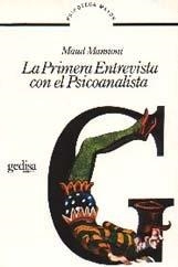 PRIMERA ENTREVISTA CON EL PSICOANALISTA, LA | 9788474320572 | MANNONI, MAUD