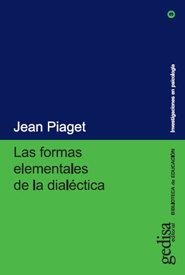 FORMAS ELEMENTALES DE LA DIALÉCTICA, LAS | 9788474321487 | PIAGET, JEAN