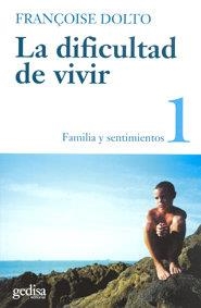 DIFICULTAD DE VIVIR VOL. I, LA | 9788474321593 | DOLTO, FRANÇOISE