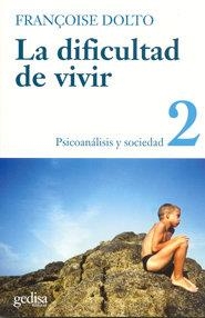 DIFICULTAD DE VIVIR VOL. II, LA | 9788474321609 | DOLTO, FRANÇOISE