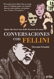 ALGUN DÍA HARÉ UNA BELLA HISTORIA DE AMOR. CONVERSACIONES CON FELLINI | 9788474322248 | GRAZZINI, GIOVANNI