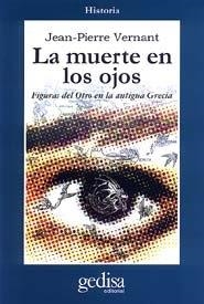 MUERTE EN LOS OJOS, LA | 9788474322569 | VERNANT, JEAN-PIERRE
