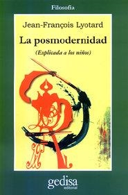 POSMODERNIDAD (EXPLICADA A LOS NIÑOS), LA | 9788474322668 | LYOTARD, JEAN-FRANCIS