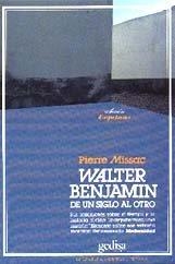 WALTER BENJAMIN : DE UN SIGLO AL OTRO | 9788474323207 | MISSAC, PIERRE