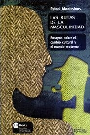 RUTAS DE LA MASCULINIDAD, LAS | 9788474323481 | MONTESINOS CARRERA, RAFAEL