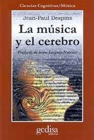 MÚSICA Y EL CEREBRO, LA | 9788474323559 | DESPINS, JEAN-PAUL