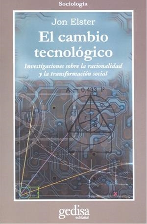 CAMBIO TECNOLOGICO, EL | 9788474323863 | ELSTER, JON