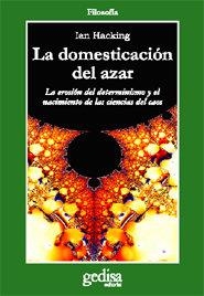 DOMESTICACIÓN DEL AZAR, LA | 9788474324167 | HACKING, IAN