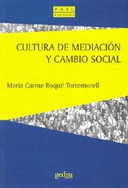 CULTURA DE MEDIACIÓN Y CAMBIO SOCIAL | 9788474324174 | BOQUÉ TORREMORELL, MARÍA CARME