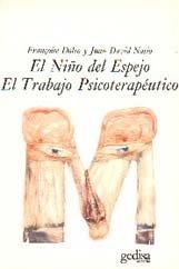 NIÑO DEL ESPEJO, EL. EL TRABAJO PSICOTERAPÉUTICO | 9788474324310 | NASIO, JUAN DAVID