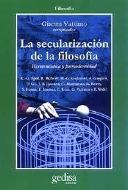 SECULARIZACIÓN DE LA FILOSOFÍA, LA | 9788474324440 | VATTIMO, GIANNI
