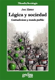 LÓGICA Y SOCIEDAD | 9788474324655 | ELSTER, JON