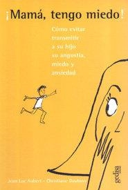 MAMÁ, TENGO MIEDO | 9788474324822 | AUBERT, JEAN LUC / DOUBOVY, CHRISTIANE