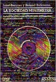 SOCIEDAD MULTIMEDIA, LA | 9788474325676 | BRAUNER, JOSEF / BICKMAN, ROLAND
