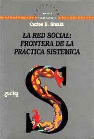 RED SOCIAL: FRONTERAS DE LA PRÁCTICA SISTÉMICA, LA | 9788474325898 | SLUZKI, CARLOS E.