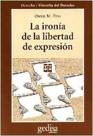 IRONÍA DE LA LIBERTAD DE EXPRESIÓN, LA | 9788474326291 | FISS, OWEN