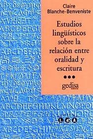 ESTUDIOS LINGÜÍSTICOS SOBRE LA RELACIÓN ENTRE ORALIDAD Y ESCRITURA | 9788474326352 | BLANCHE-BENVENISTE, CLAIRE