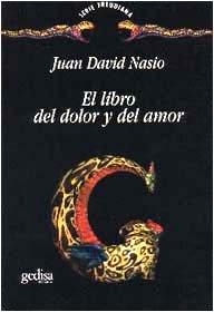 LIBRO DEL DOLOR Y DEL AMOR, EL | 9788474326369 | NASIO, JUAN DAVID