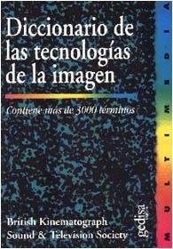 DICCIONARIO DE LAS TECNOLOGÍAS DE LA IMAGEN | 9788474326512 | BRITISH KINEMATOGRAPH SOUND