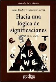 HACIA UNA LÓGICA DE SIGNIFICACIONES | 9788474326666 | PIAGET, J / GARCIA, R.