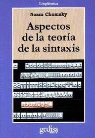 ASPECTOS DE LA TEORÍA DE LA SINTÁXIS | 9788474326727 | CHOMSKY, NOAM