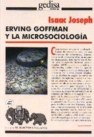 ERVING GOFFMAN Y LA MICROSOCIOLOGIA | 9788474327168 | JOSEPH, ISAAC