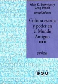 CULTURA ESCRITA Y PODER EN EL MUNDO ANTIGUO | 9788474327182 | BOWMAN, ALAN / WOOLF, GREC