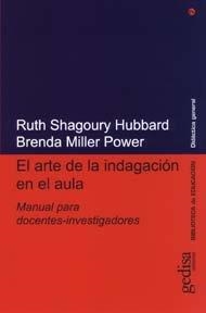 ARTE DE LA INDAGACIÓN EN EL AULA, EL | 9788474327304 | SHAGOURY HUBBARD, R / MILLER POWER, B.