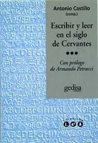 ESCRIBIR Y LEER EN EL SIGLO DE CERVANTES | 9788474327441 | CASTILLO GOMEZ, ANTONIO