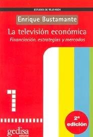 TELEVISIÓN ECONÓMICA, LA | 9788474327458 | BUSTAMANTE, ENRIQUE