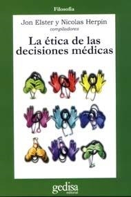 ÉTICA DE LAS DECISIONES MÉDICAS, LA | 9788474327847 | ELSTER, JON / HERPIN, NICOLAS