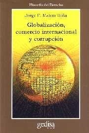 GLOBALIZACIÓN, COMERCIO INTERNACIONAL Y CORRUPCIÓN | 9788474328202 | MALEM, JORGE F.