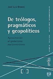 DE TEÓLOGOS, PRAGMÁTICOS Y GEOPOLÍTICOS | 9788474328660 | OROZCO, JOSÉ LUIS