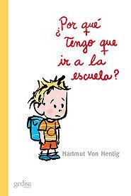 ¿POR QUÉ TENGO QUE IR A LA ESCUELA? | 9788474328790 | VON HENTIG, HARTMUT