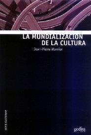 MUNDIALIZACIÓN DE LA CULTURA, LA | 9788474329124 | WARNIER, JEAN-PIERRE