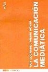 COMUNICACIÓN MEDIÁTICA, LA | 9788474329476 | LOCHARD, GUY