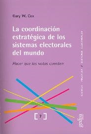 COORDINACIÓN ESTRATÉGICA DE LOS SISTEMAS ELECTORALES DEL MUNDO, LA | 9788474329506 | COX, GARY W.
