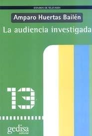 AUDIENCIA INVESTIGADA, LA | 9788474329575 | HUERTAS BAILEN, AMPARO