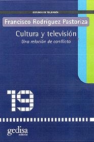 CULTURA Y TELEVISION | 9788474329995 | RODRÍGUEZ PASTORIZA, FRANCISCO