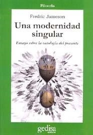 MODERNIDAD SINGULAR, UNA | 9788497840170 | JAMESON, FREDRIC