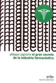 GRAN SECRETO DE LA INDUSTRIA FARMACÉUTICA, EL | 9788497840217 | PIGNARRE, PHILIPPE
