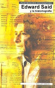 EDWARD SAID Y LA ESCRITURA DE LA HISTORIA | 9788497840316 | WALIA, SHELLEY