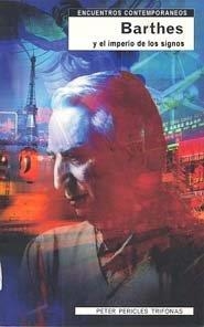 BARTHES Y EL IMPERIO DE LOS SIGNOS | 9788497840361 | PERICLES TRIFONAS, PETER