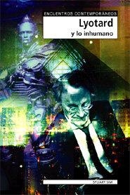 LYOTARD Y LO INHUMANO | 9788497840569 | SIM, STUART